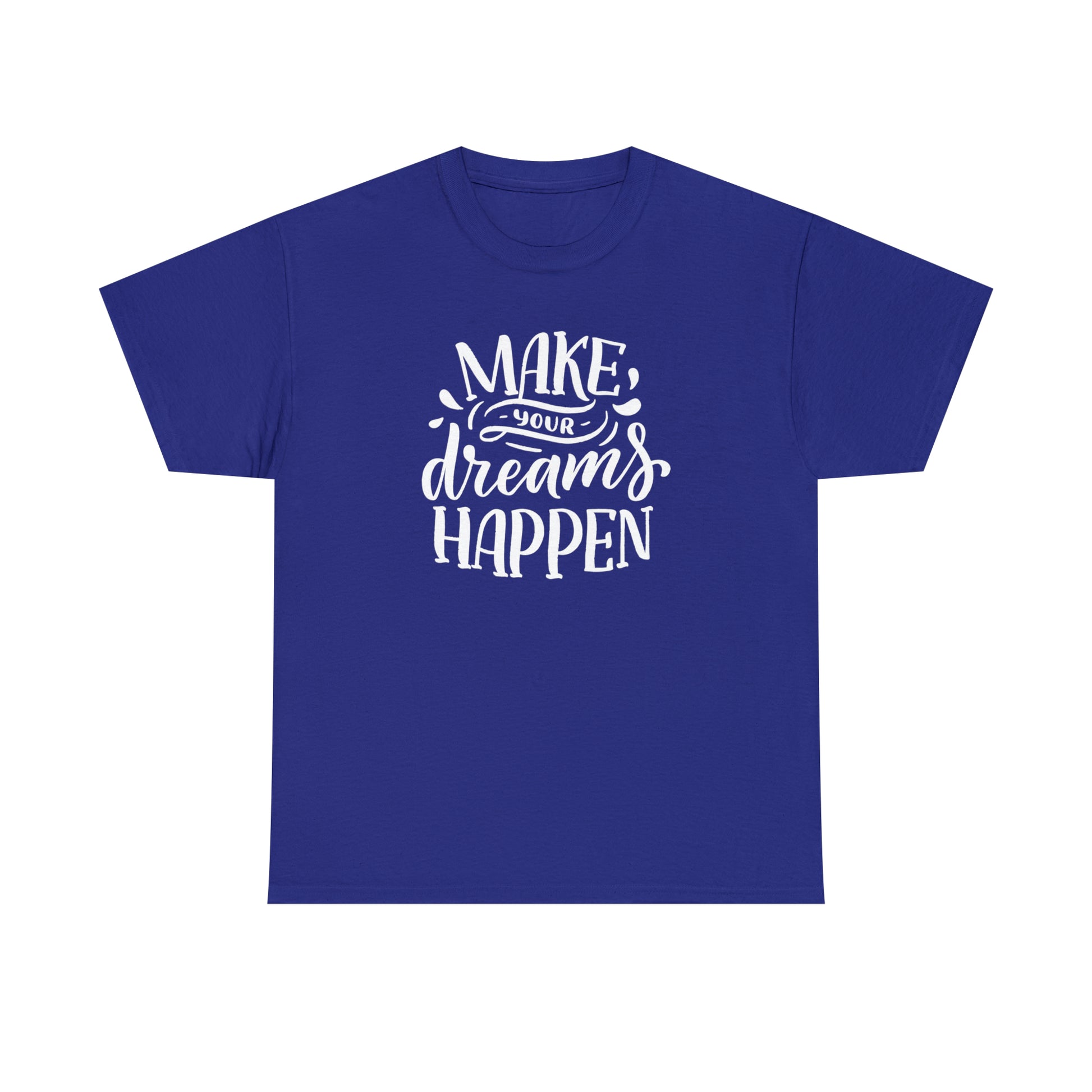 Motivational t-shirt with “Make Your Dreams Happen”

