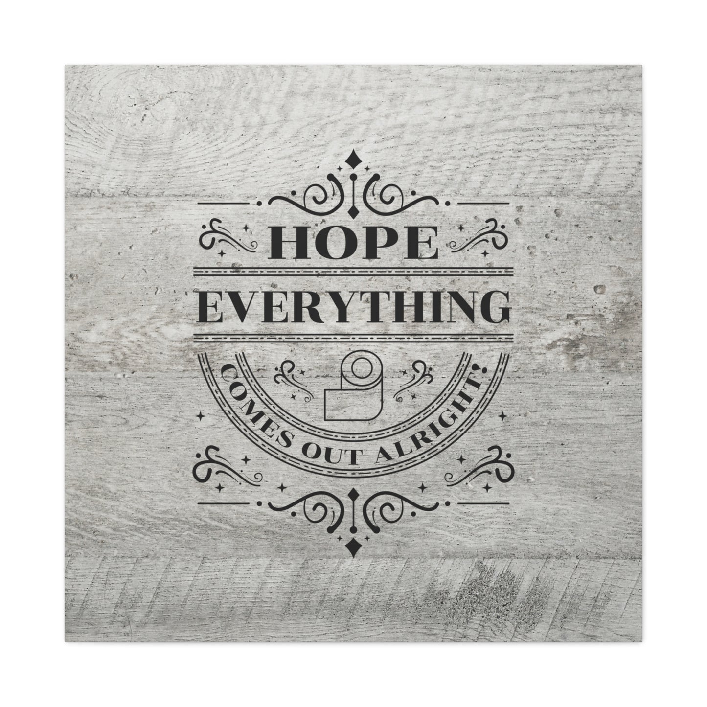 "Hope Everything Comes Out Alright" Wall Art - Weave Got Gifts - Unique Gifts You Won’t Find Anywhere Else!