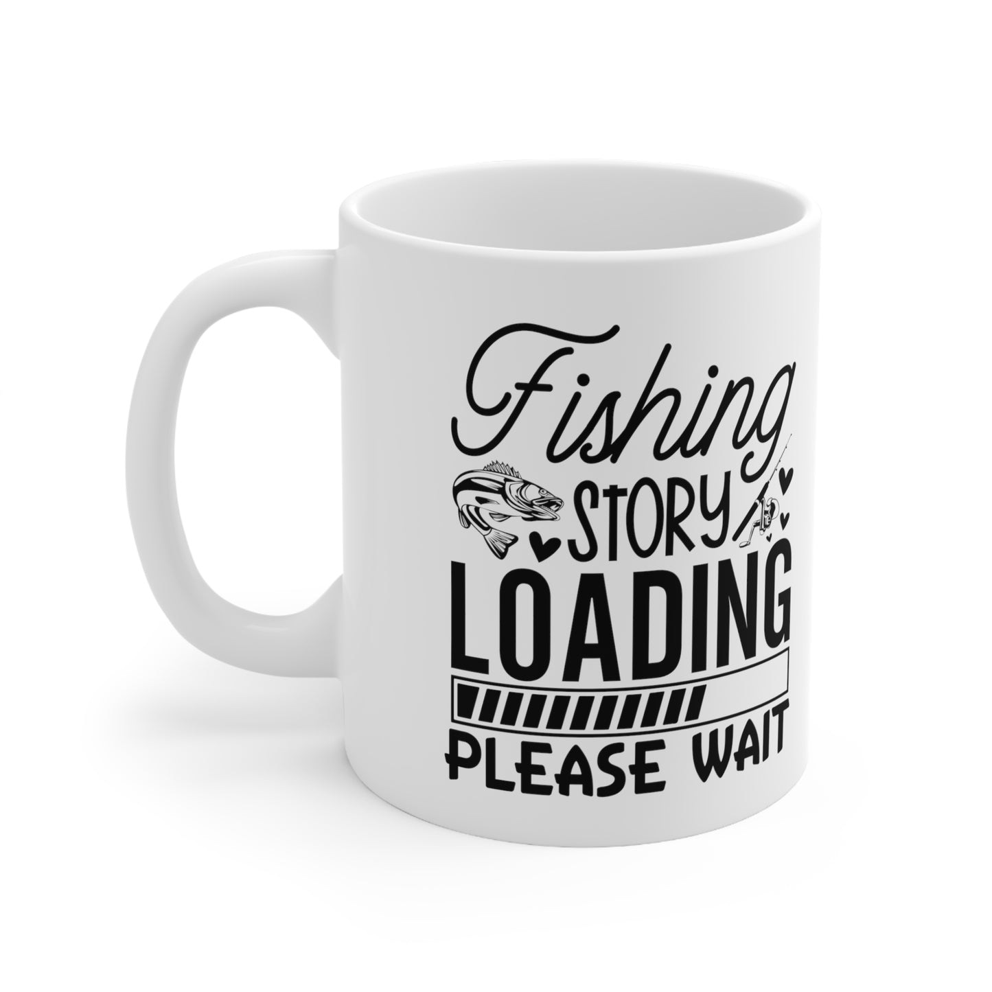 "Fishing Story Loading....Please Wait" Coffee Mug - Weave Got Gifts - Unique Gifts You Won’t Find Anywhere Else!