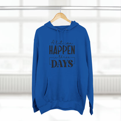 "A lot Can Happen In Three Days" Christian Hoodie - Weave Got Gifts - Unique Gifts You Won’t Find Anywhere Else!