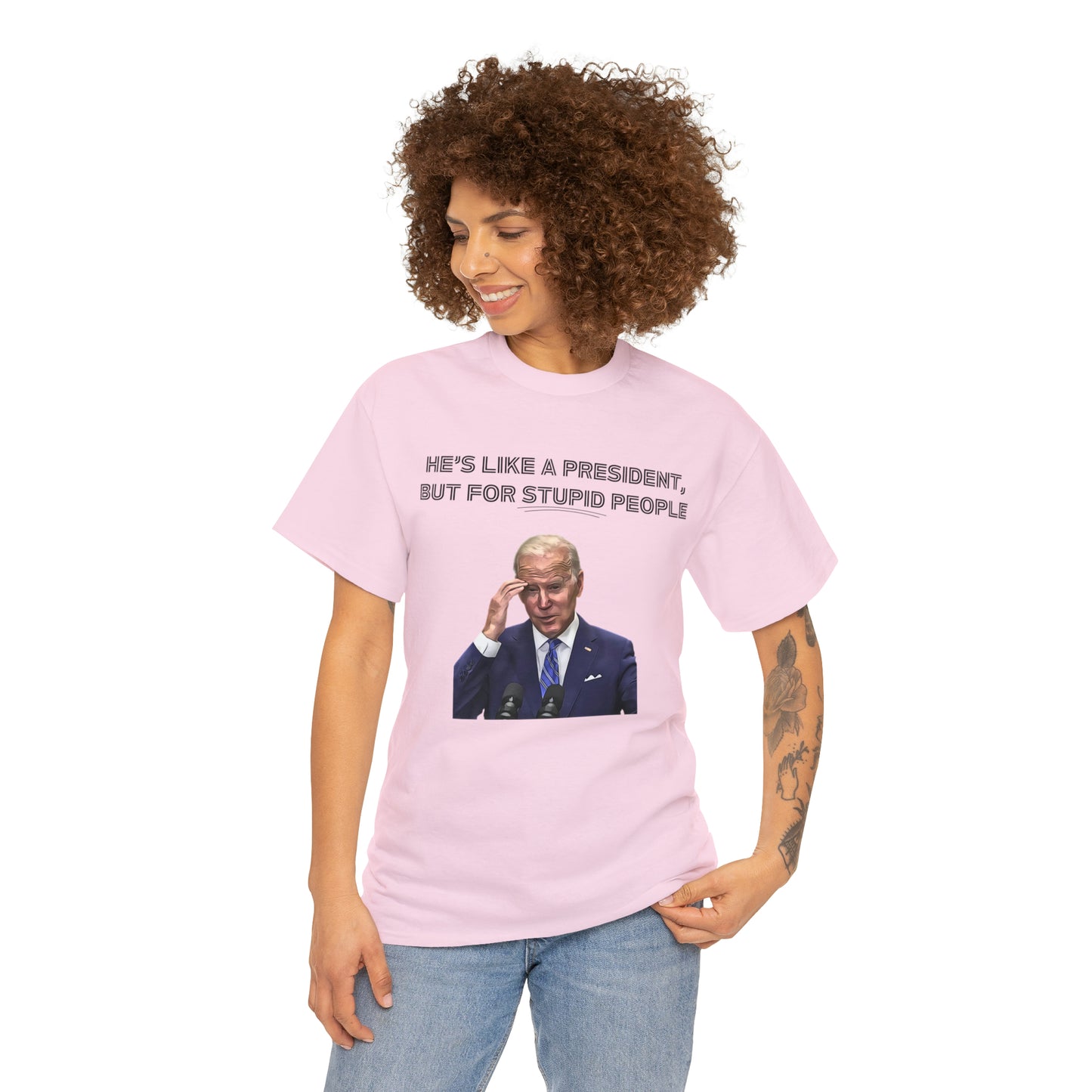 "He's Like A President, But For Stupid People" T-Shirt - Weave Got Gifts - Unique Gifts You Won’t Find Anywhere Else!