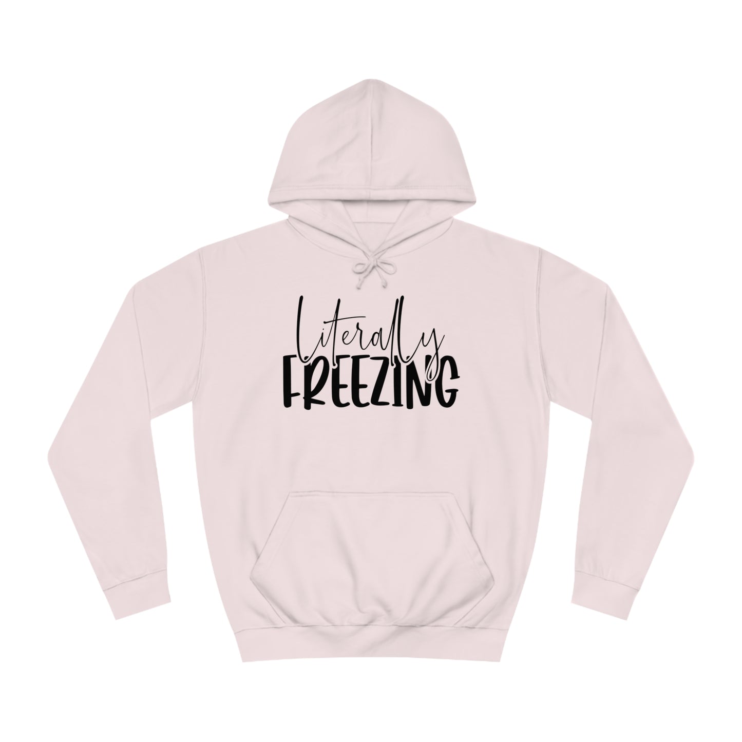 "Literally Freezing" Hoodie - Weave Got Gifts - Unique Gifts You Won’t Find Anywhere Else!