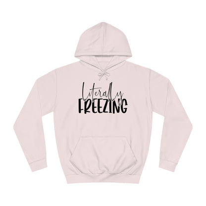 "Literally Freezing" Hoodie - Weave Got Gifts - Unique Gifts You Won’t Find Anywhere Else!