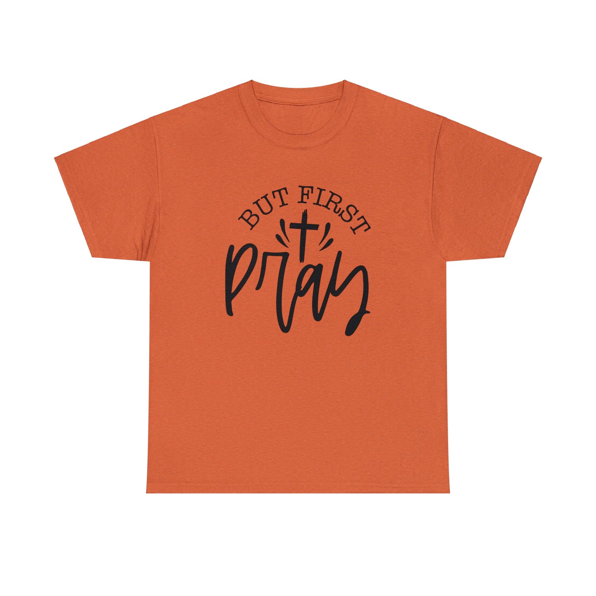 "But First, Pray" T-Shirt - Weave Got Gifts - Unique Gifts You Won’t Find Anywhere Else!