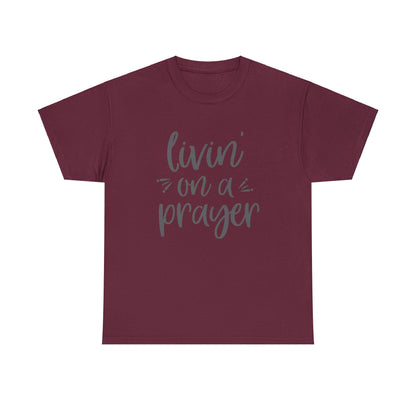 "Livin' On A Prayer" T-Shirt - Weave Got Gifts - Unique Gifts You Won’t Find Anywhere Else!