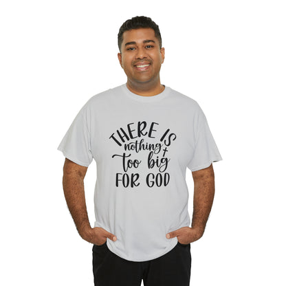 "Nothing Too Big For God" T-Shirt - Weave Got Gifts - Unique Gifts You Won’t Find Anywhere Else!
