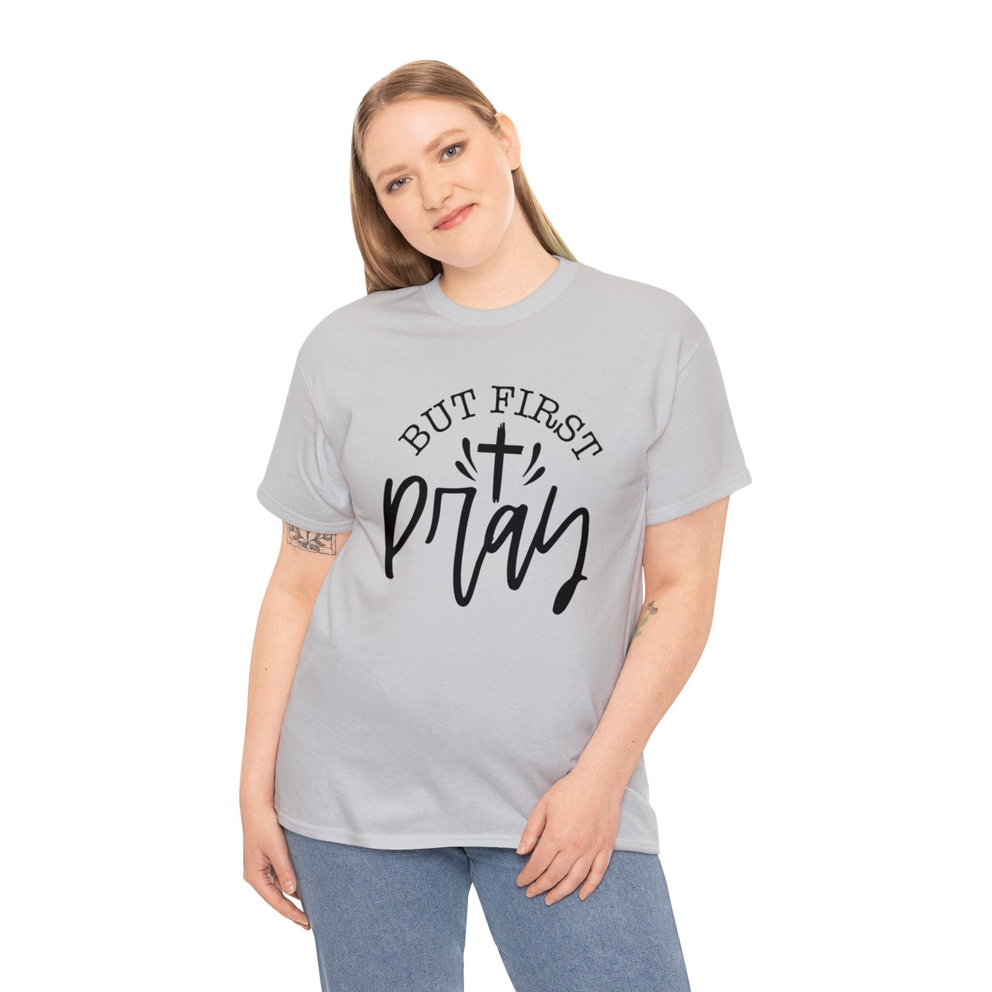 "But First, Pray" T-Shirt - Weave Got Gifts - Unique Gifts You Won’t Find Anywhere Else!