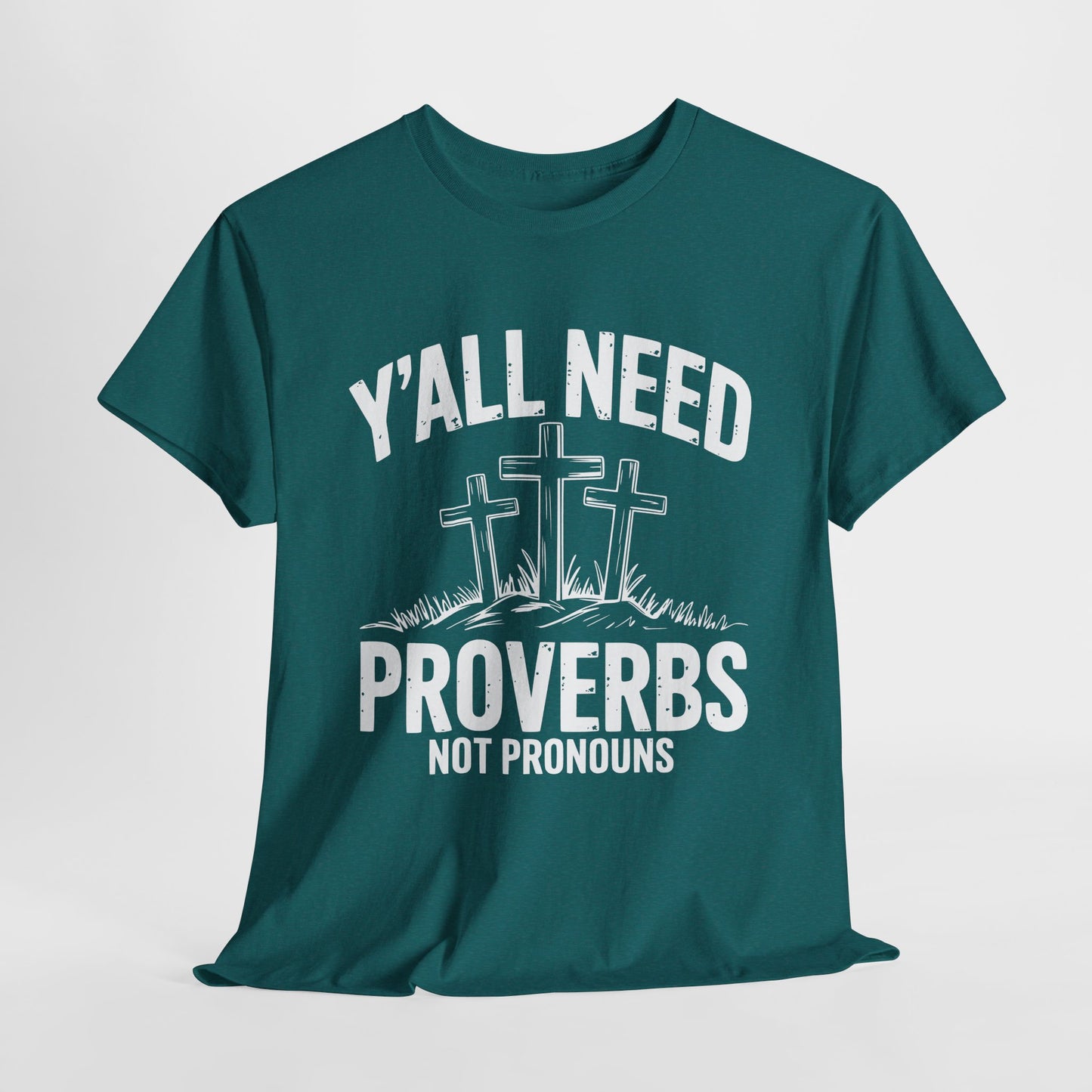 Y'all Need Proverbs Not Pronouns T-Shirt