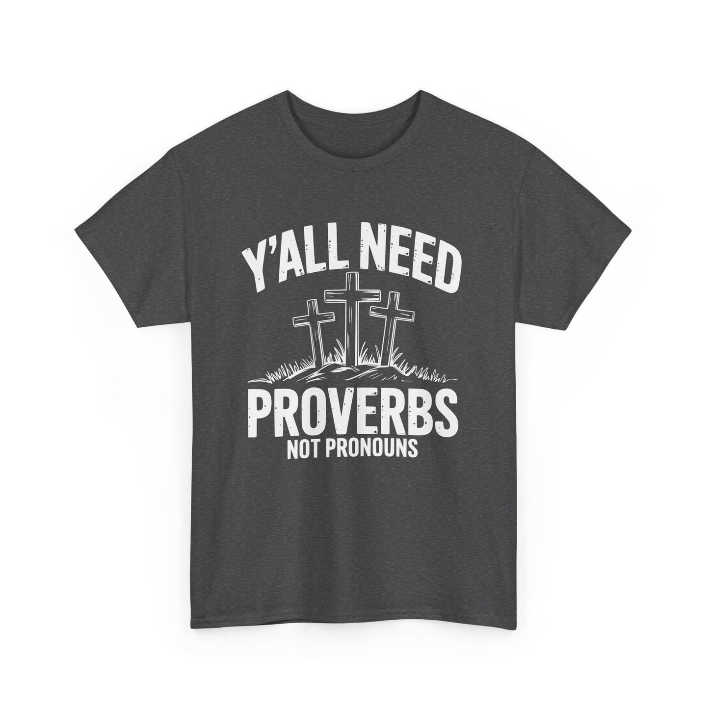 Y'all Need Proverbs Not Pronouns T-Shirt