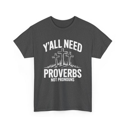 Y'all Need Proverbs Not Pronouns T-Shirt