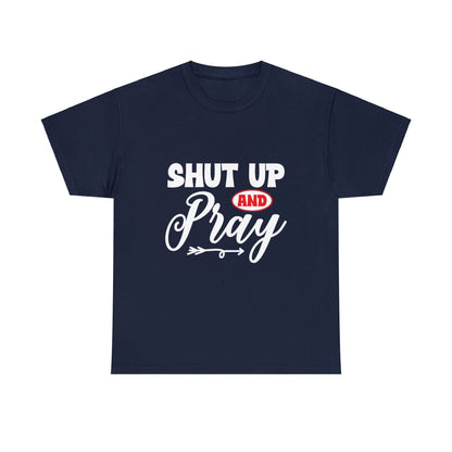 "Shut Up & Pray" T-Shirt - Weave Got Gifts - Unique Gifts You Won’t Find Anywhere Else!