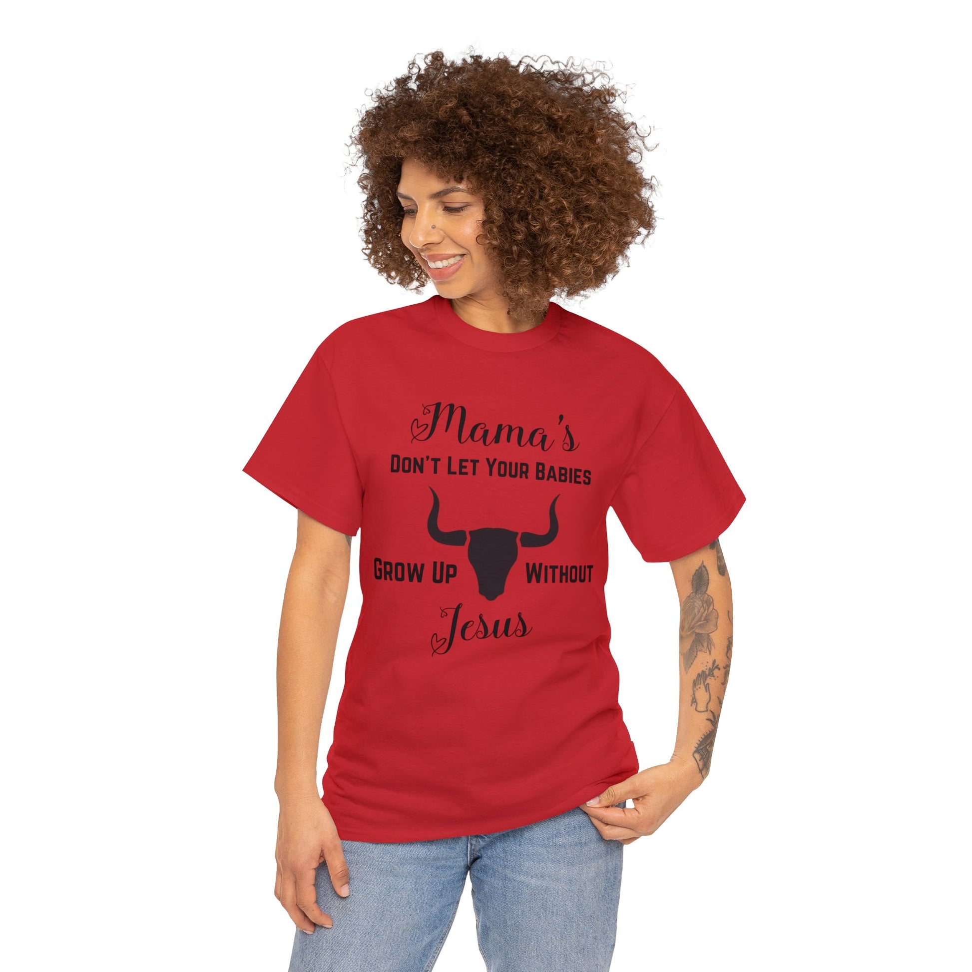 "Mama's Don't Let Your Babies Grow Up Without Jesus" T-Shirt - Weave Got Gifts - Unique Gifts You Won’t Find Anywhere Else!