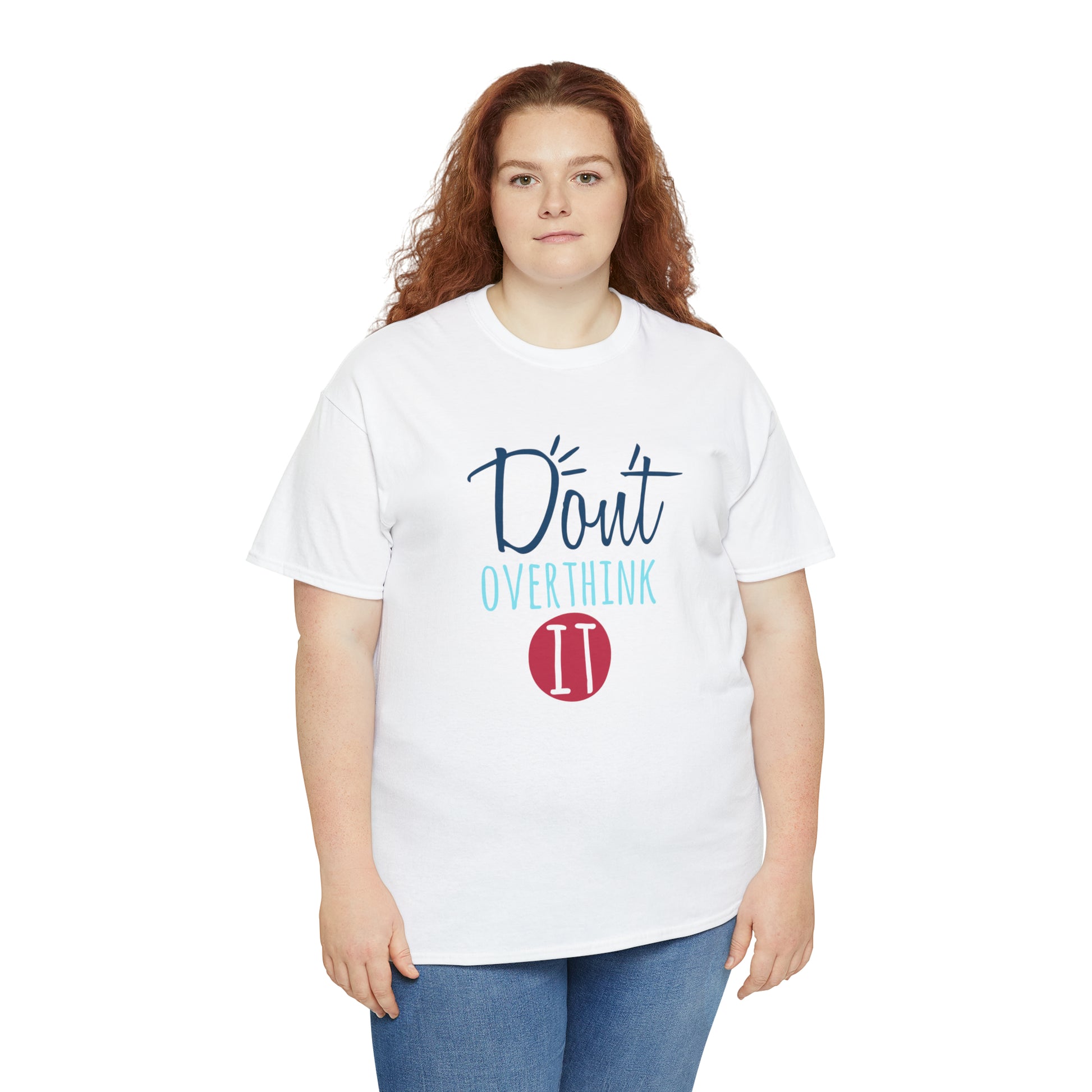 "Don't Overthink It" T-Shirt - Weave Got Gifts - Unique Gifts You Won’t Find Anywhere Else!