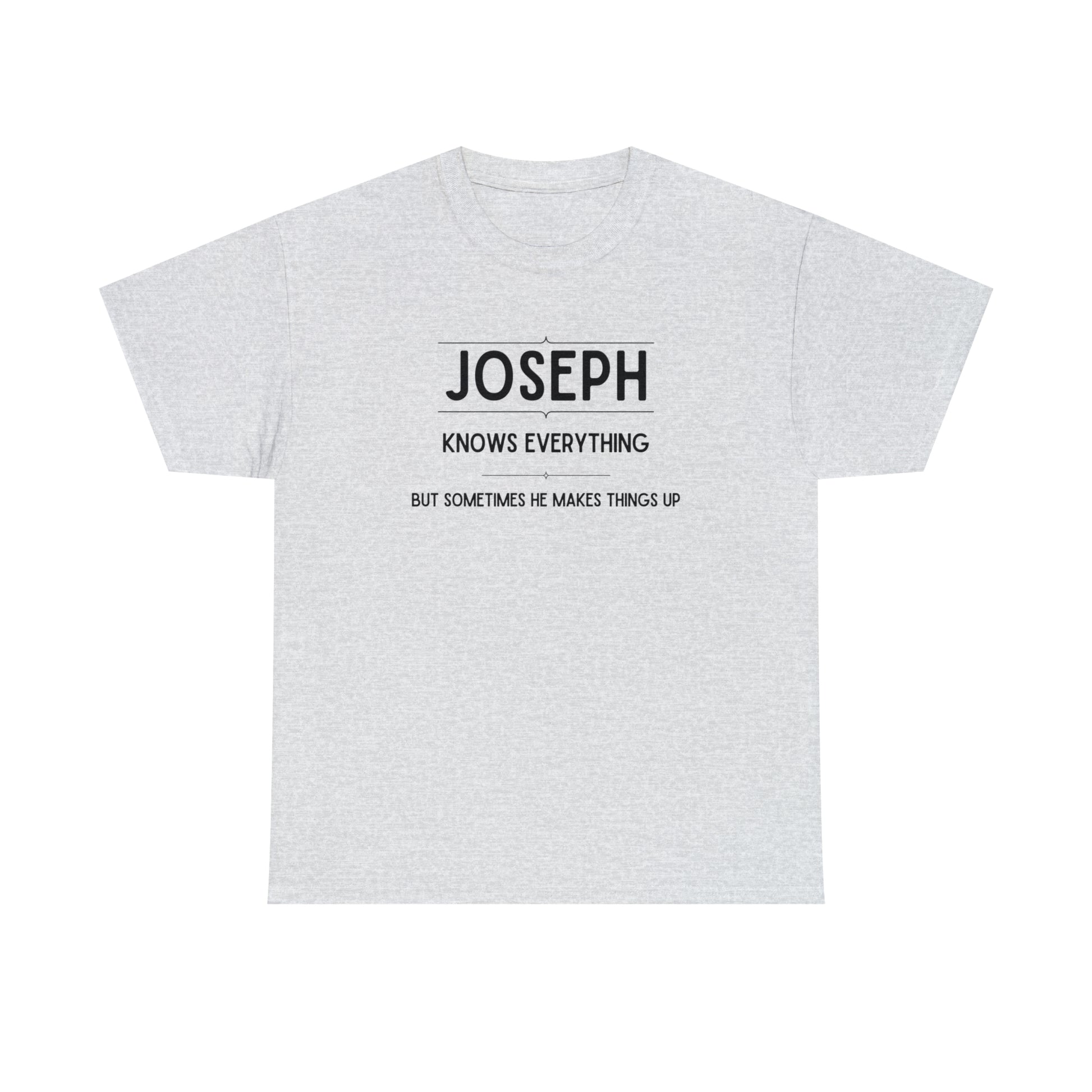 "Joseph Knows Everything" T-Shirt - Weave Got Gifts - Unique Gifts You Won’t Find Anywhere Else!