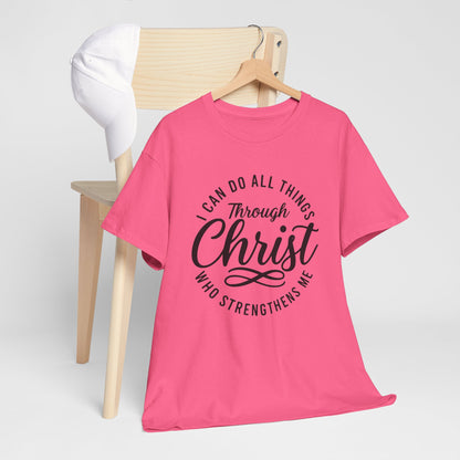 I Can Do All Things Through Christ T-Shirt