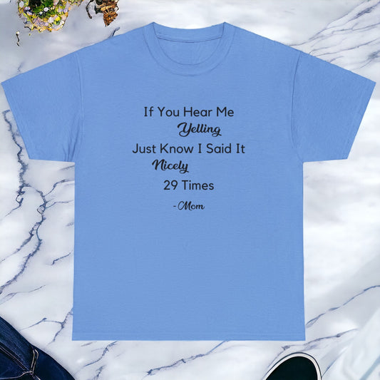 "If You Hear Me Yelling mom humor T-shirt in 100% cotton."