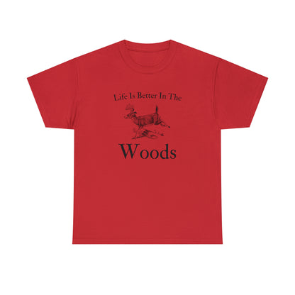 "Life Is Better In The Woods" T-Shirt - Weave Got Gifts - Unique Gifts You Won’t Find Anywhere Else!