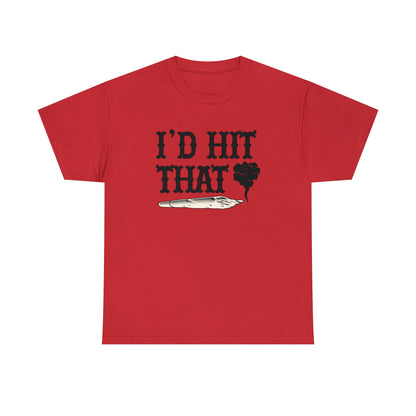 "I'd Hit That" T-Shirt - Weave Got Gifts - Unique Gifts You Won’t Find Anywhere Else!