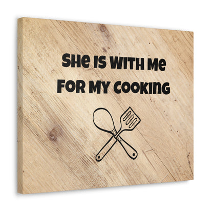 "She Is With Me For My Cooking" Wall Art - Weave Got Gifts - Unique Gifts You Won’t Find Anywhere Else!