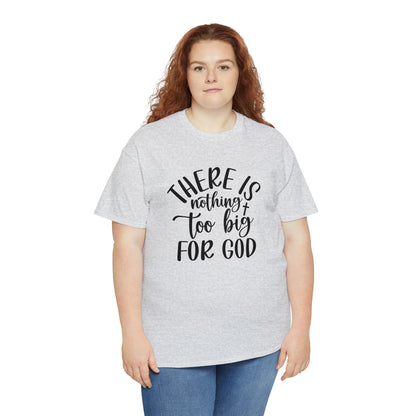 "Nothing Too Big For God" T-Shirt - Weave Got Gifts - Unique Gifts You Won’t Find Anywhere Else!