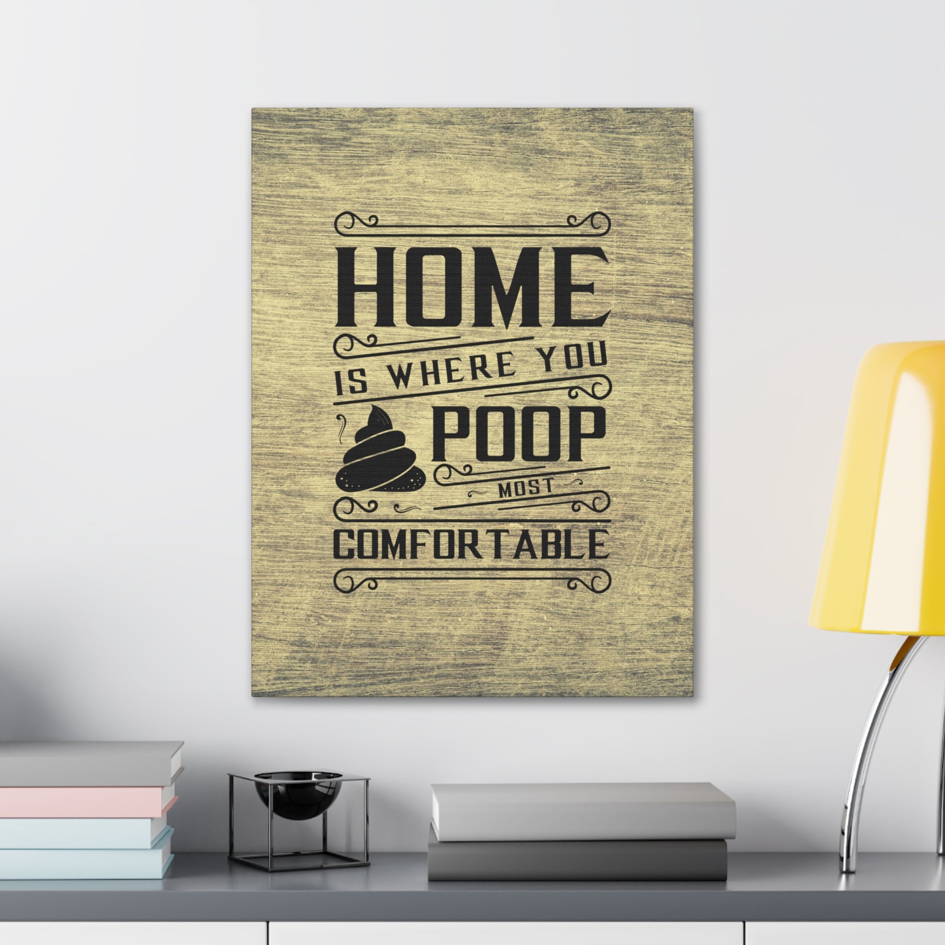 "Home Is Where You Poop Most Comfortable" Wall Art - Weave Got Gifts - Unique Gifts You Won’t Find Anywhere Else!