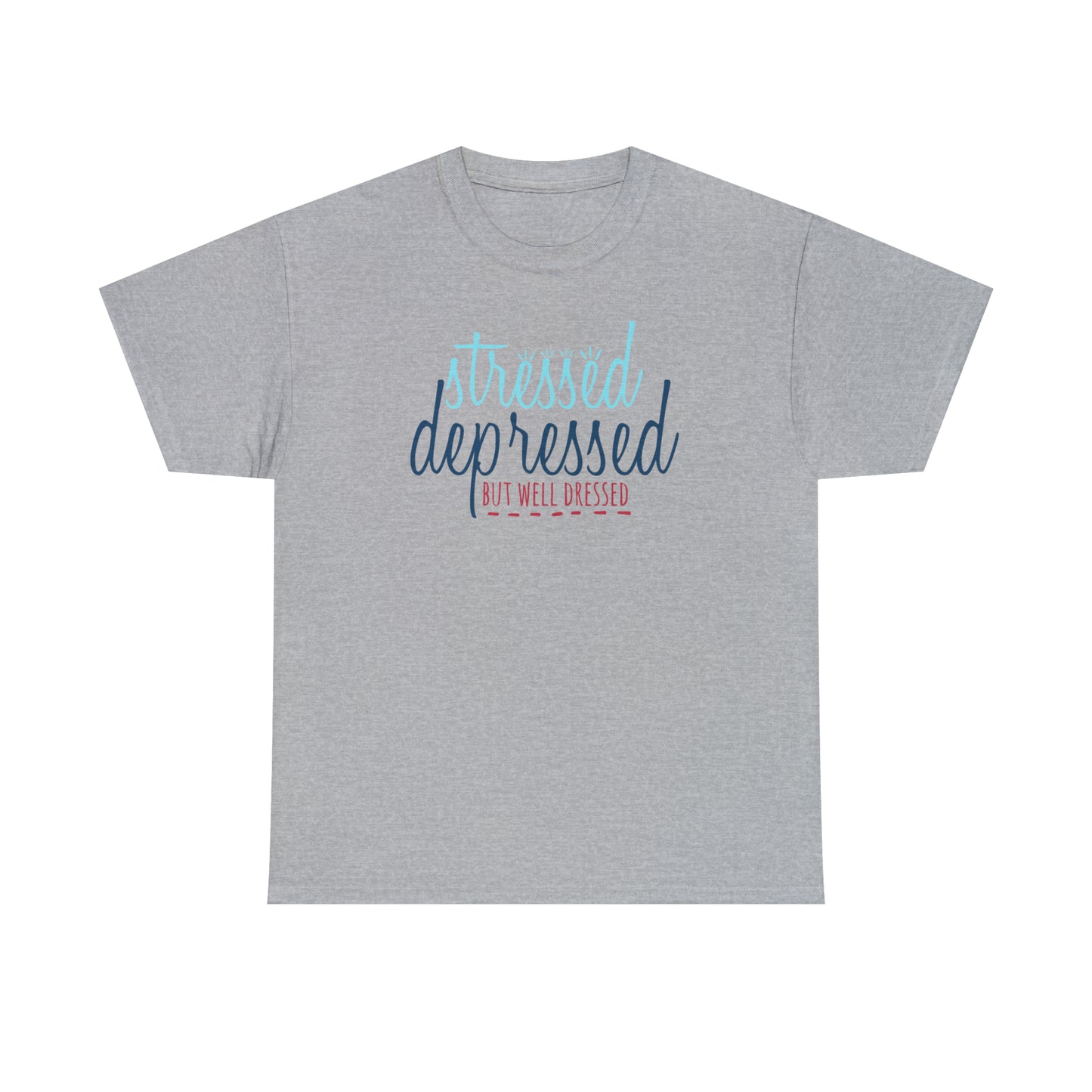 "Stressed, Depressed, But Well Dressed" T-Shirt - Weave Got Gifts - Unique Gifts You Won’t Find Anywhere Else!
