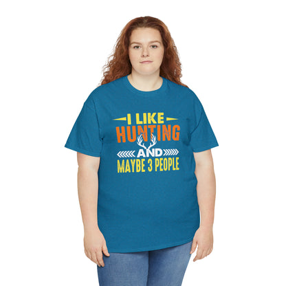 "I Like Hunting & Maybe 3 People" T-Shirt - Weave Got Gifts - Unique Gifts You Won’t Find Anywhere Else!