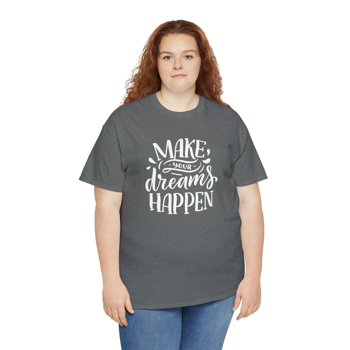 "Make Your Dreams Happen" T-Shirt - Weave Got Gifts - Unique Gifts You Won’t Find Anywhere Else!