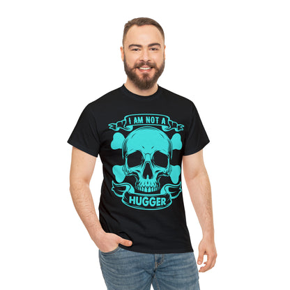 "I Am Not A Hugger" T-Shirt - Weave Got Gifts - Unique Gifts You Won’t Find Anywhere Else!
