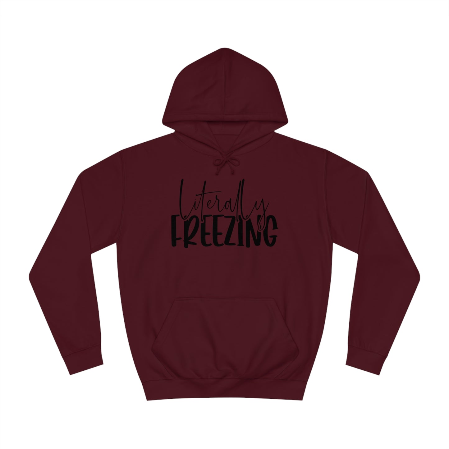 "Literally Freezing" Hoodie - Weave Got Gifts - Unique Gifts You Won’t Find Anywhere Else!