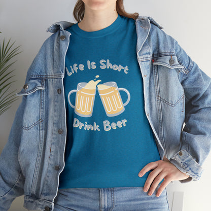 "Life Is Short, Drink Beer" T-Shirt - Weave Got Gifts - Unique Gifts You Won’t Find Anywhere Else!