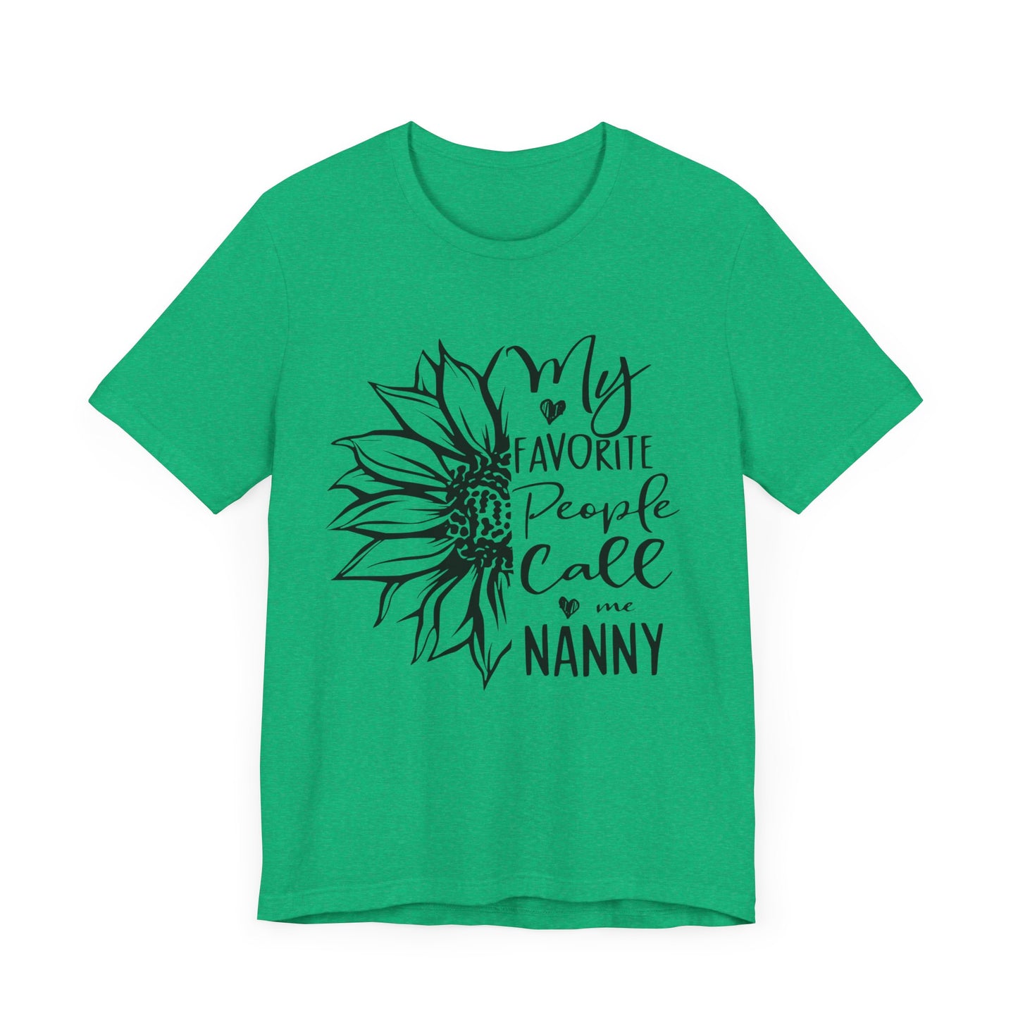 Favorite People Call Me Nanny: T-Shirt