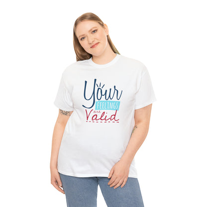"Your Feelings Are Valid" T-Shirt - Weave Got Gifts - Unique Gifts You Won’t Find Anywhere Else!