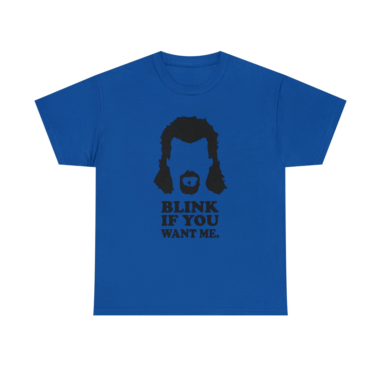 Humorous mullet t-shirt with Blink If You Want Me text
