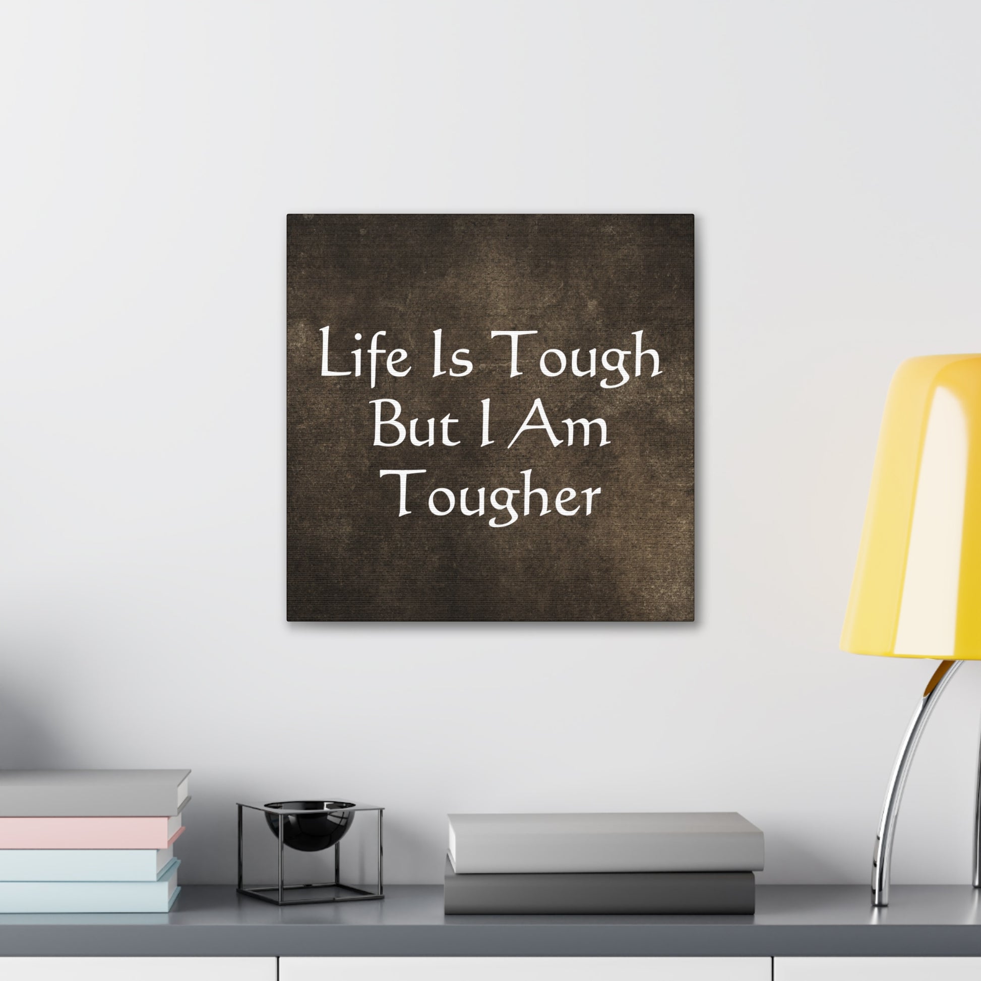 "Life Is Tough, But I Am Tougher" Wall Art - Weave Got Gifts - Unique Gifts You Won’t Find Anywhere Else!
