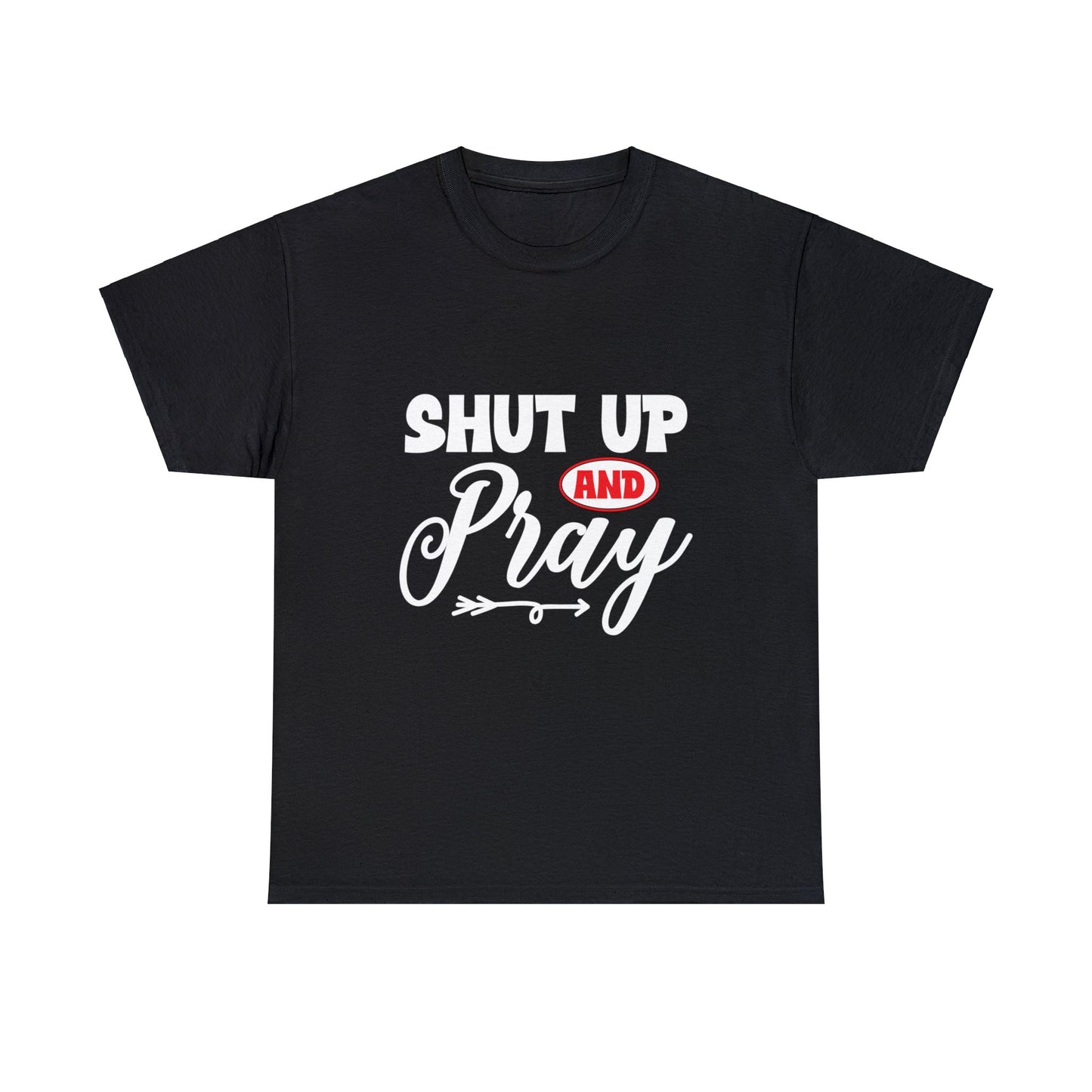 "Shut Up & Pray" T-Shirt - Weave Got Gifts - Unique Gifts You Won’t Find Anywhere Else!