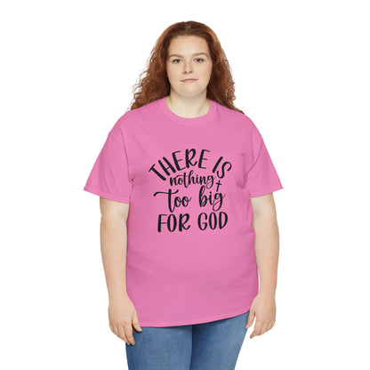 "Nothing Too Big For God" T-Shirt - Weave Got Gifts - Unique Gifts You Won’t Find Anywhere Else!