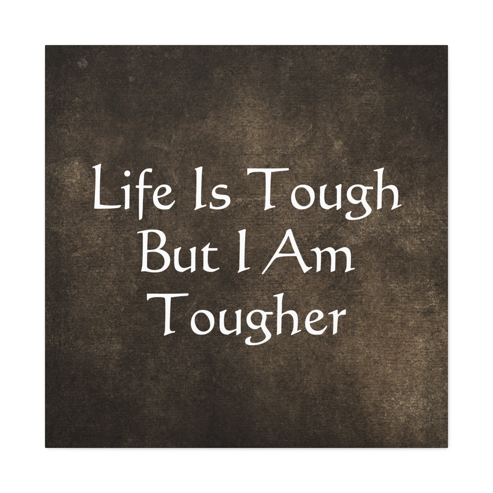 "Life Is Tough, But I Am Tougher" Wall Art - Weave Got Gifts - Unique Gifts You Won’t Find Anywhere Else!