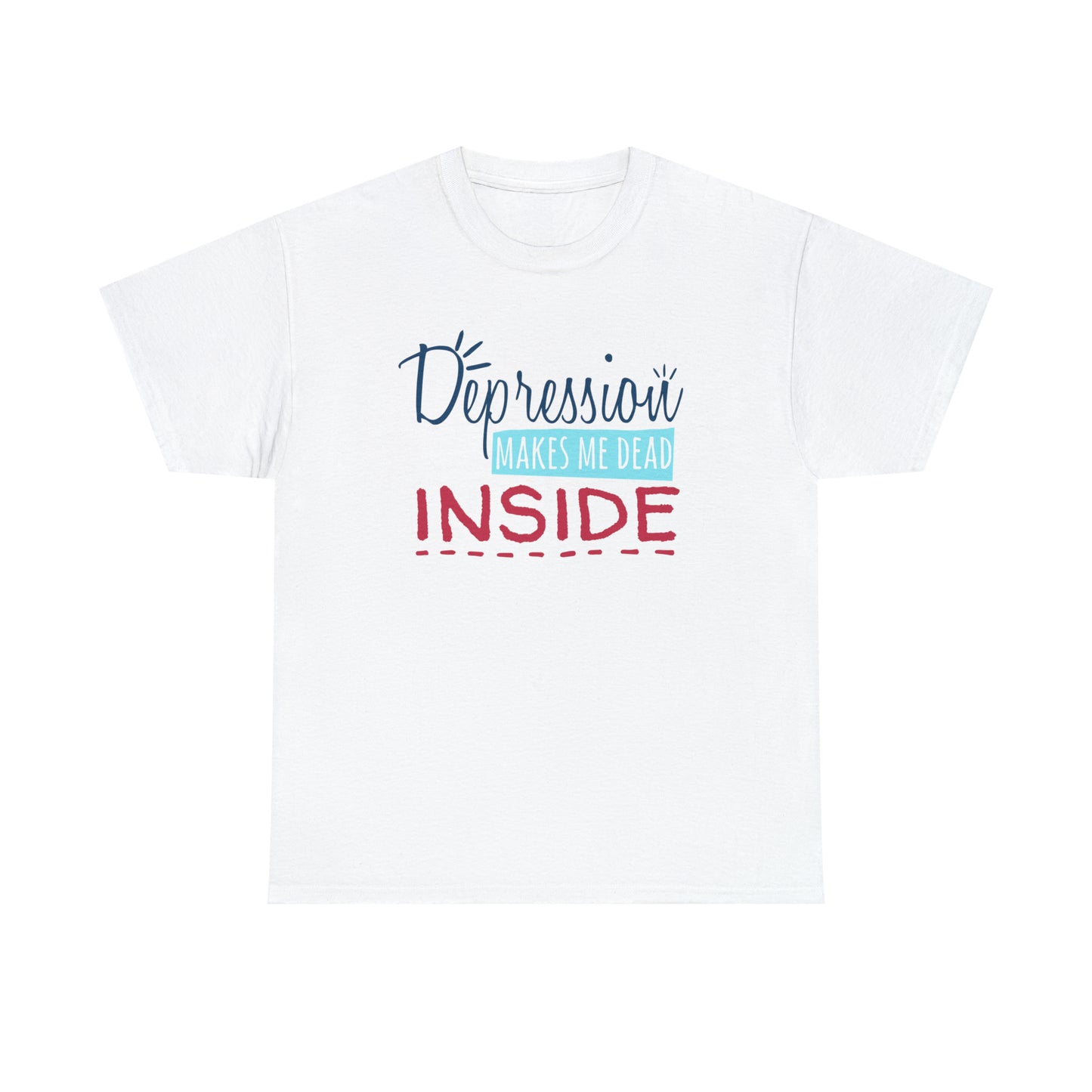 "Depression Makes Me Dead Inside" T-Shirt - Weave Got Gifts - Unique Gifts You Won’t Find Anywhere Else!