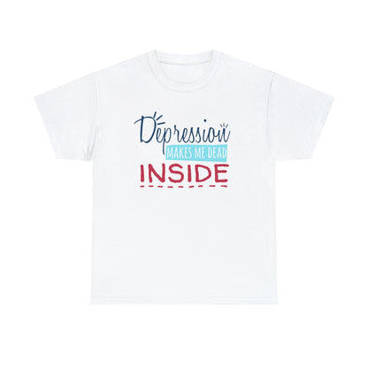 "Depression Makes Me Dead Inside" T-Shirt - Weave Got Gifts - Unique Gifts You Won’t Find Anywhere Else!