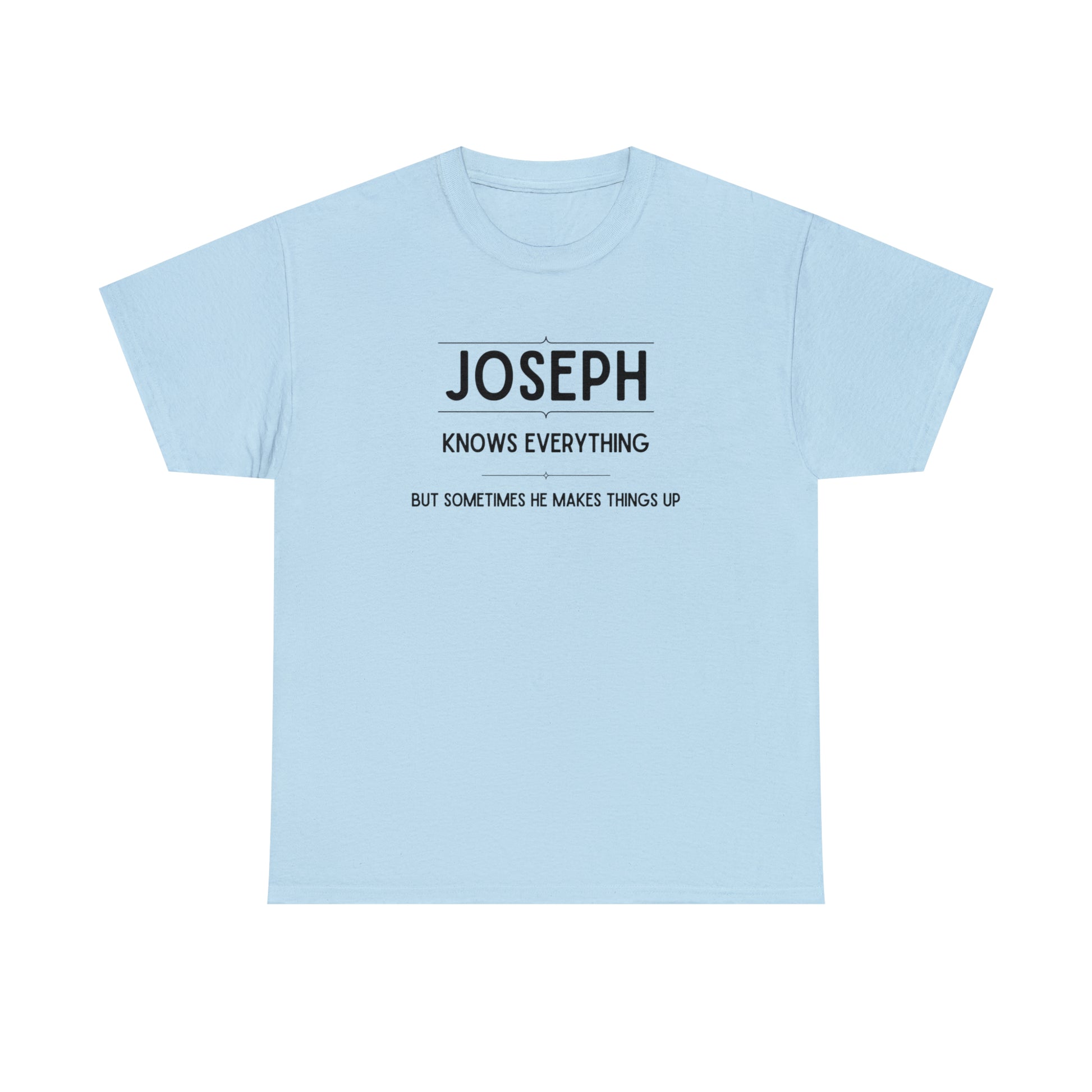 "Joseph Knows Everything" T-Shirt - Weave Got Gifts - Unique Gifts You Won’t Find Anywhere Else!
