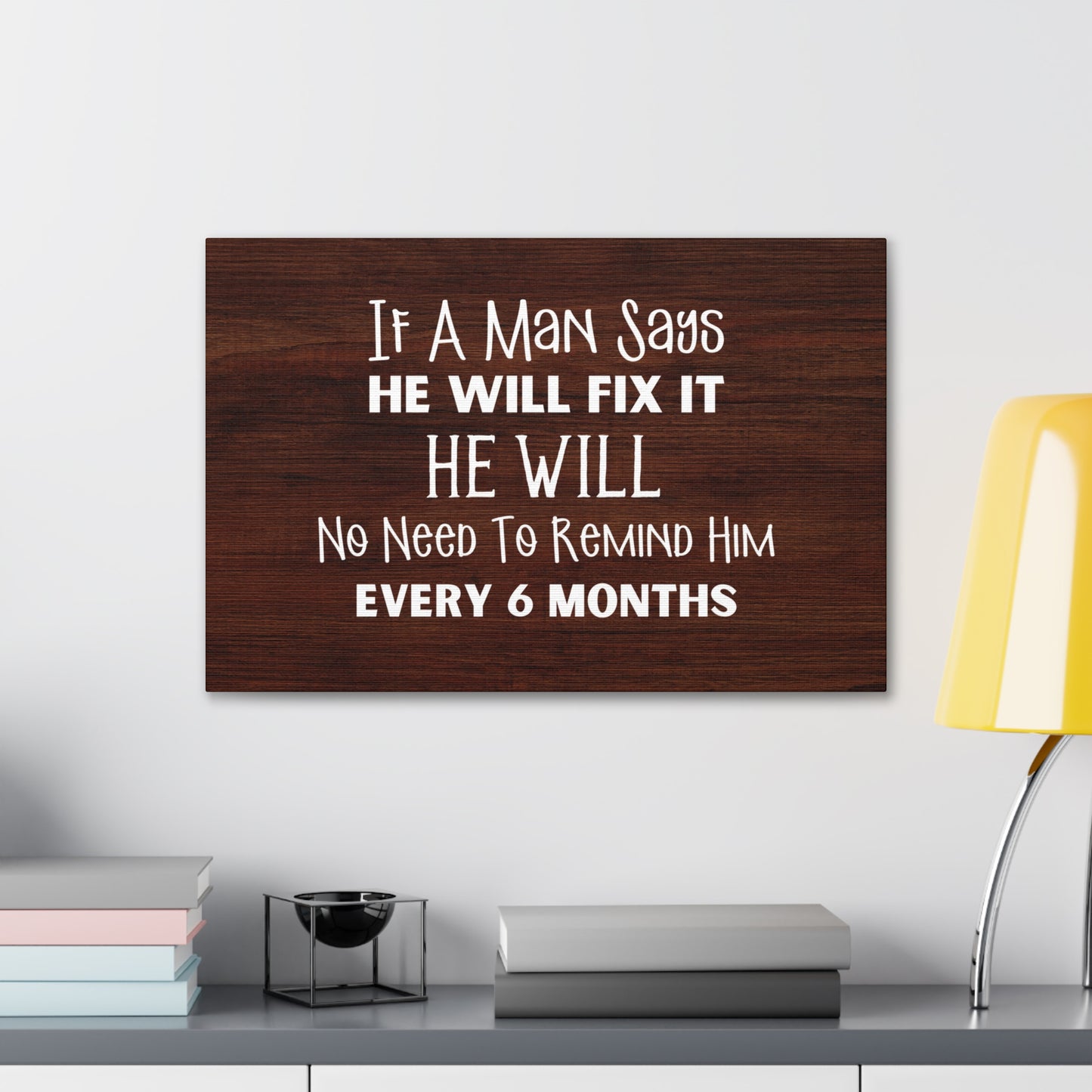 "If A Man Says He Will Fix It, He Will" Wall Art - Weave Got Gifts - Unique Gifts You Won’t Find Anywhere Else!