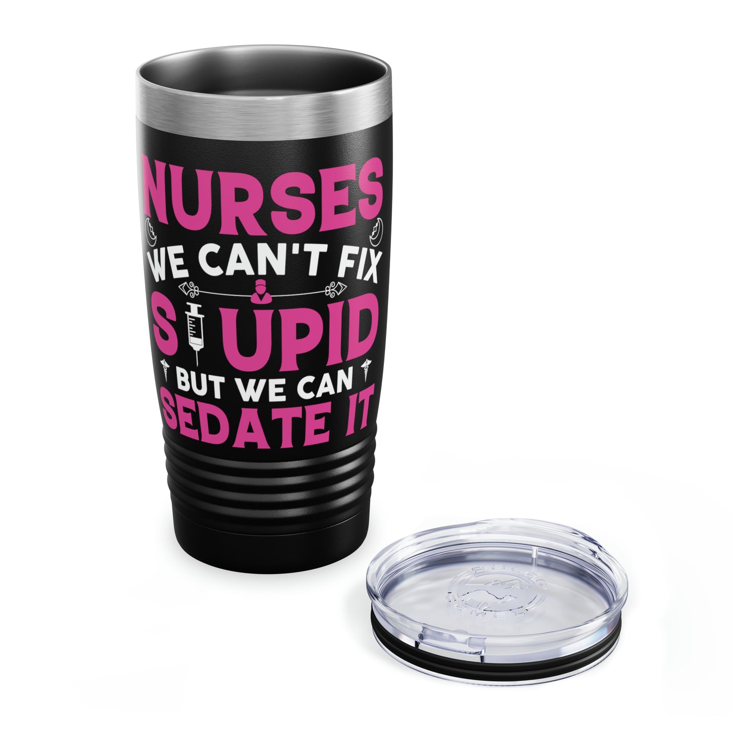 "We Can't Fix Stupid But We Can Sedate It" Tumbler - Weave Got Gifts - Unique Gifts You Won’t Find Anywhere Else!