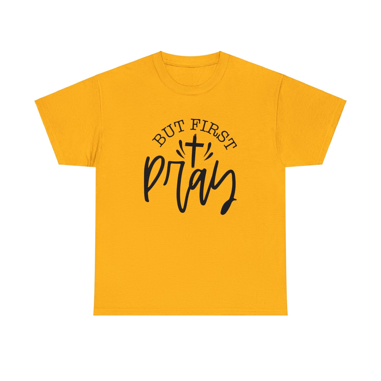 "But First, Pray" T-Shirt - Weave Got Gifts - Unique Gifts You Won’t Find Anywhere Else!