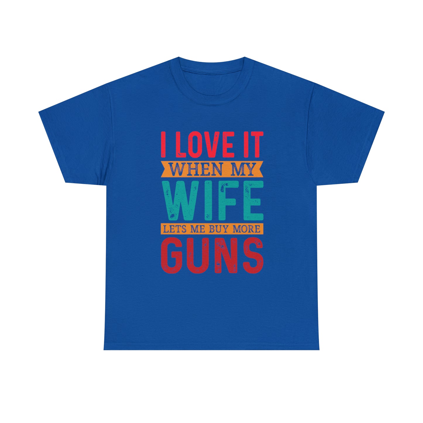 Gun lover's t-shirt with wife quote

