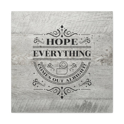 "Hope Everything Comes Out Alright" Wall Art - Weave Got Gifts - Unique Gifts You Won’t Find Anywhere Else!