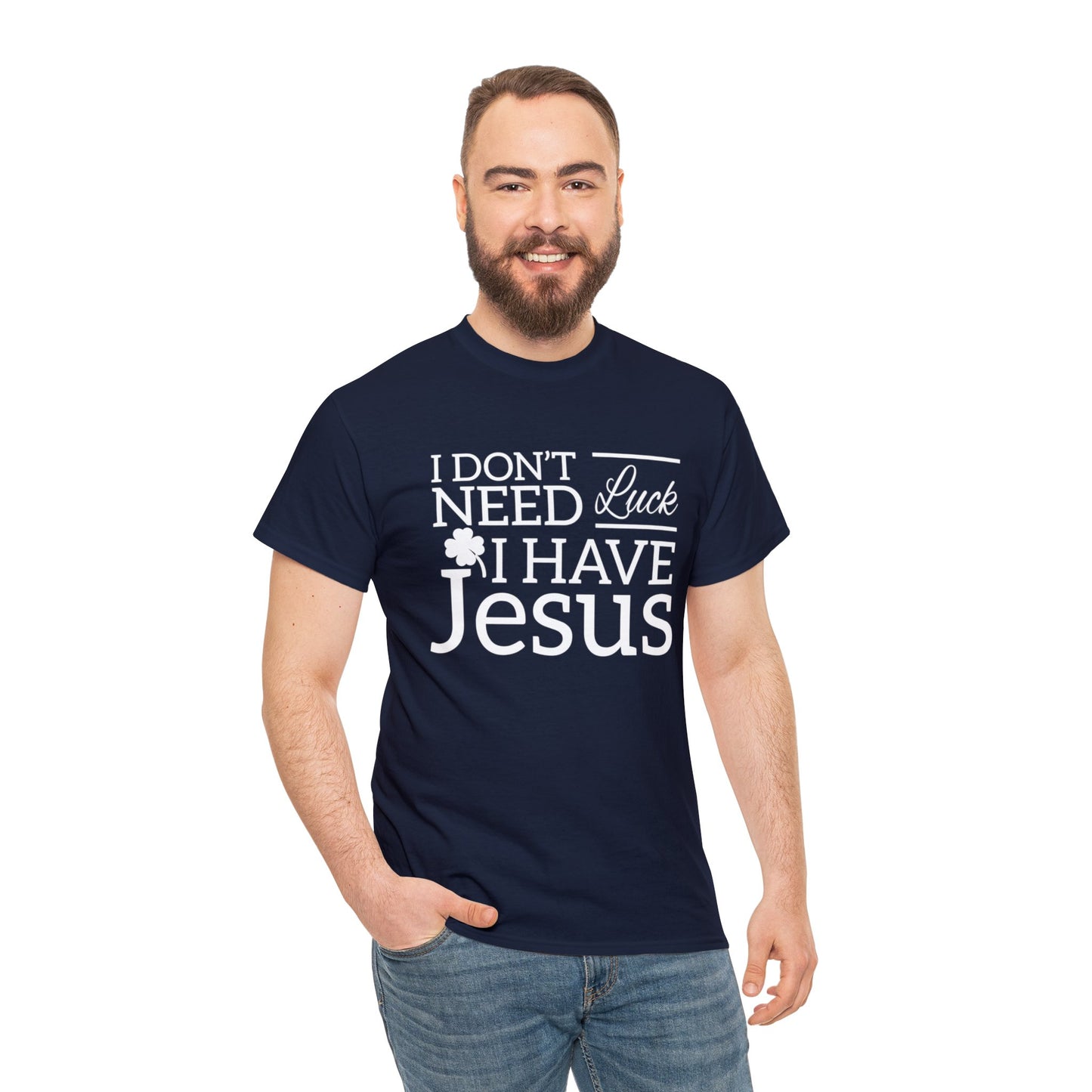 "Don't Need Luck, I Have Jesus" T-Shirt - Weave Got Gifts - Unique Gifts You Won’t Find Anywhere Else!
