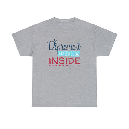"Depression Makes Me Dead Inside" T-Shirt - Weave Got Gifts - Unique Gifts You Won’t Find Anywhere Else!