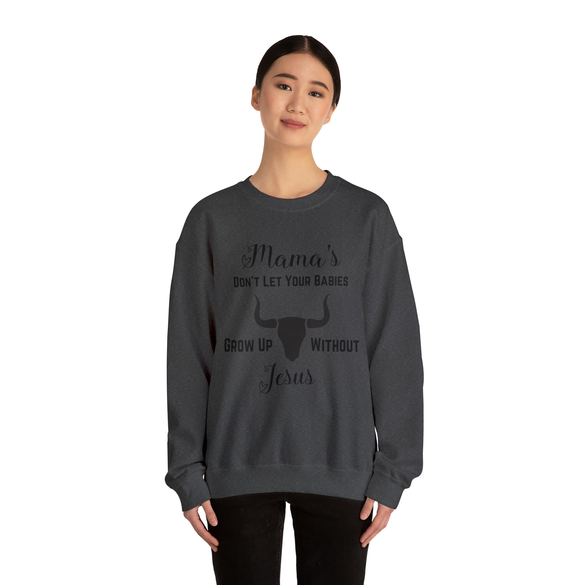 "Mama's Don't Let Your Babies Grow Up Without Jesus" Women's Sweatshirt - Weave Got Gifts - Unique Gifts You Won’t Find Anywhere Else!