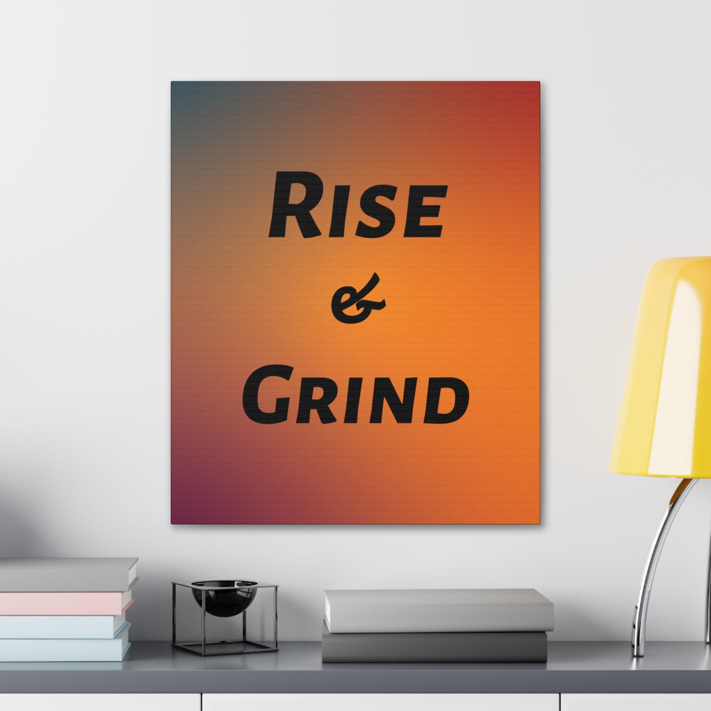 Rise and grind motivational quote on canvas for daily inspiration